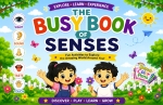 The Busy Book of Senses : Fun Activities to Explore the Amazing World Around You! [ 8119525043 / 9788119525041 ]