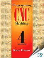 Programming of CNC Machines, 4th Edition [ 0831135247 / 9780831135249 ]